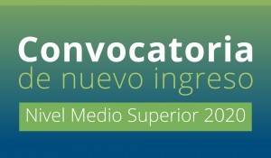 Convocatoria de ingreso Nivel Medio Superior 2020