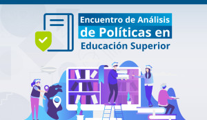 Encuentro de Análisis de Políticas en Educación Superior
