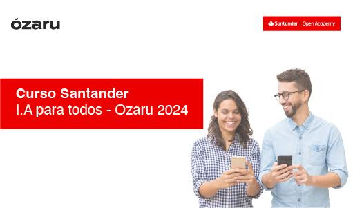 Curso Santander I.A para todos - Ozaru 2024