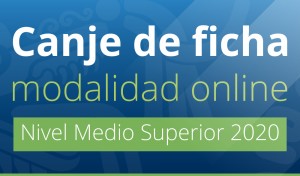 Canje de ficha online Nivel Medio Superior