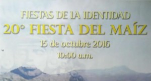 Fiestas de la Identidad: "20a Fiesta del Maíz"