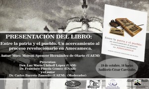 Presentación del libro: "Entre la patria y el pueblo. Un acercamiento al proceso revolucionario en Amecameca"