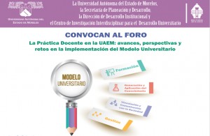 Foro "La Práctica Docente en la UAEM: avances, perspectivas y retos en la implementación del Modelo Universitario"