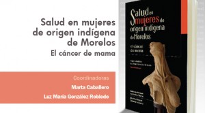 Presentación del libro: Salud en mujeres de origen indígena de Morelos. El cáncer de mama