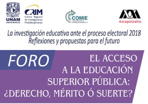 FORO "EL ACCESO A LA EDUCACIÓN SUPERIOR PÚBLICA: ¿DERECHO, MÉRITO O SUERTE?"