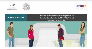 Convocatoria Beca de Manutención para integrantes de familias beneficiarias de PROSPERA 2018 Alumnos de tercer año