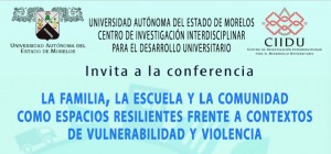 Conferencia: La Familia, La Escuela y La Comunidad como Espacios Resilientes Frente a Contextos de Vulnerabilidad Y Violencia
