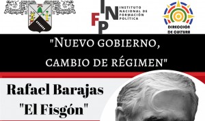 Conferencia: "NUEVO GOBIERNO, CAMBIO DE RÉGIMEN"