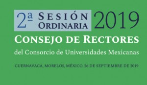 2a Sesión Ordinaria 2019 Consejo de Rectores del Consorcio de Universidades Mexicanas