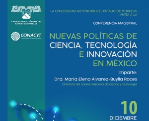Conferencia Magistral: Nuevas Políticas de Ciencia, Tecnología e Innovación en México