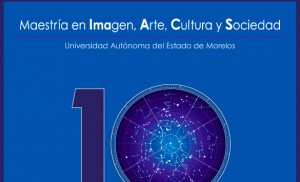 MaestrÍa en Imagen, Arte, Cultura y Sociedad. 10ª Generación