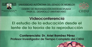Video Conferencia "El estudio de la educación desde el lente de la teoría de la reproducción"