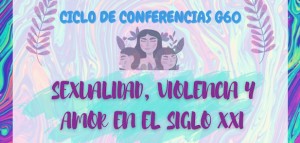 Segundo ciclo de conferencias sexualidad, violencia y amor en el siglo XXI
