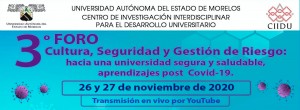 3 Foro Cultura, Seguridad y Gestión de Riesgo: Hacia una universidad segura y saludable, aprendizajes post COVID-19
