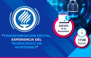 “Transformación digital, experiencia del Tecnológico de Monterrey"