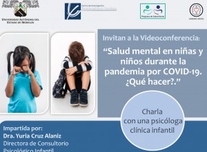 Videoconferencia: "Salud mental en niñas y niños durante la pandemia por COVID-19. ¿Qué hacer?"