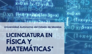 Licenciatura en Física y Matemáticas - Ingreso agosto 2022