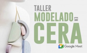 Taller: Modelado en cera