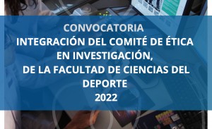 Convocatoria a integración del Comité de Ética en Investigación de la Facultad de Ciencias del Deporte