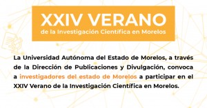 Convocatoria a Investigadores para Participar en el XXIV Verano de la Investigación Científica en Morelos