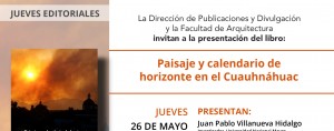 Presentación del libro: Paisaje y calendario de horizonte en el Cuauhnáhuac
