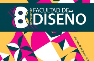 8º Aniversario | Facultad de Diseño