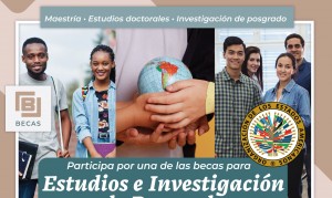 OEA | Becas de la Organización de los Estados Americanos para Estudios e Investigación de Posgrado 2023