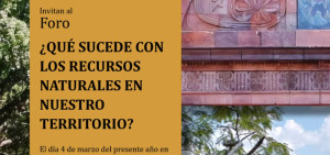 Foro: "¿Qué sucede con los recursos naturales en nuestro territorio?"