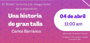Exposición: Una historia de gran talla | Carlos Barranco