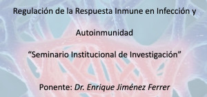 Seminarios de Investigación 2023 | Regulación de la Respuesta Inmune en Infección y Autoinmunidad