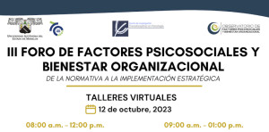 III Foro de Factores Psicosociales y Bienestar Organizacional