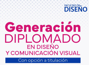 Generación Diplomado en Diseño y Comunicación Visual