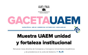 Gaceta 524 l Muestra UAEM unidad y fortaleza institucional