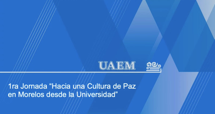 1ra Jornada "Hacia una Cultura de Paz en Morelos desde la Universidad"