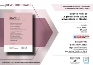 Presentación de la revista: Inventio núm. 39 La génesis de la cultura universitaria en Morelos