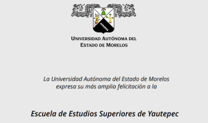 Felicitación Escuela de Estudios Superiores de Yautepec