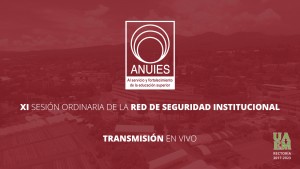 XI Sesión ordinaria de la Red de Seguridad Institucional | Región Centro Sur ANUIES