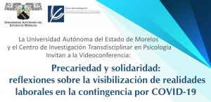 Videoconferencia: Precariedad y solidaridad reflexiones sobre la visibilización de realidades laborales en la contingencia por COVID-19