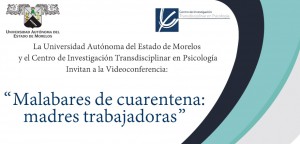 Videoconferencia: "Malabares de cuarentena : madres trabajadoras"