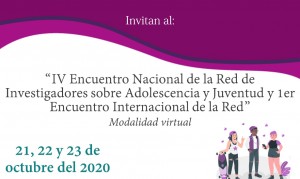 IV Encuentro Nacional de la Red de Investigadores sobre Adolescencia y Juventud y 1er Encuentro Internacional de la Red