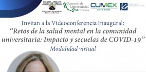 Videoconferencia Inaugural: "Retos de la salud mental en la comunidad universitaria: Impacto y secuelas de COVID-19"