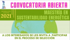 Convocatoria abierta "Maestría en Sustentabilidad Energética"