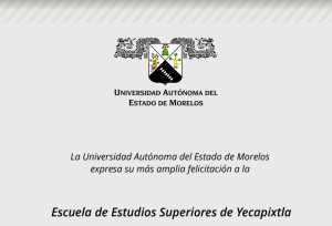 Felicitación "Escuela de Estudios Superiores de Yecapixtla"